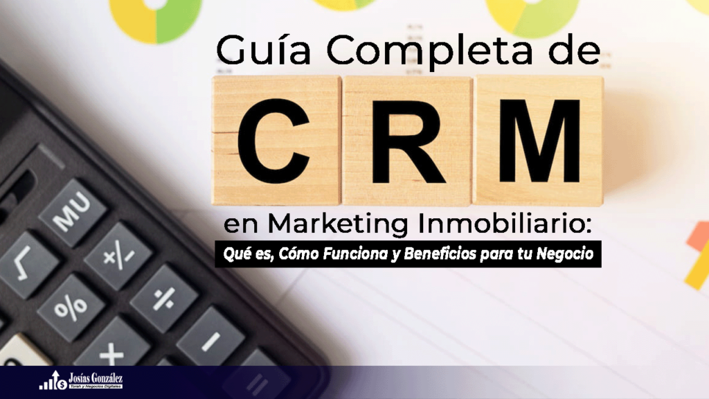 CRM artículo Josías González rm s, email marketing, crm marketing, crm significa, crm gratis marketing, inmobiliario.