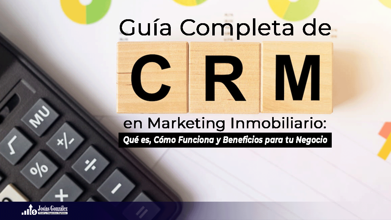 CRM artículo Josías González rm s, email marketing, crm marketing, crm significa, crm gratis marketing, inmobiliario.